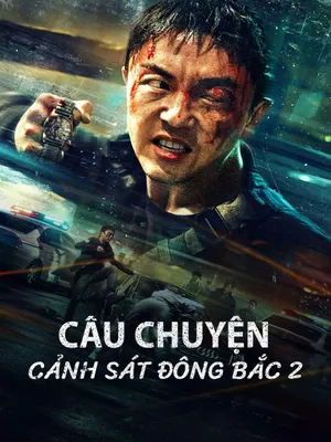 Câu Chuyện Cảnh Sát Đông Bắc